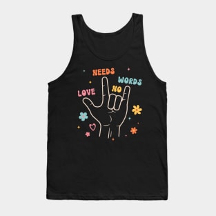 Love Needs No Words Sign Language Tank Top